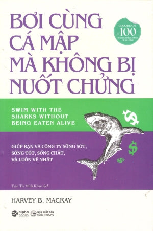 GoodRead 100 - Bơi Cùng Cá Mập Mà Không Bị Nuốt Chửng (Bìa cứng) / Swim With The Sharks Without Being Eaten Alive Công Thương (Alpha)