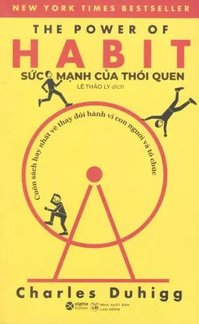 Sức Mạnh Của Thói Quen / The Power Of Habit . Lao Động (Alpha)