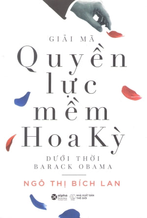 Giải Mã Quyền Lực Mềm Hoa Kỳ Dưới Thời Barack Obama
