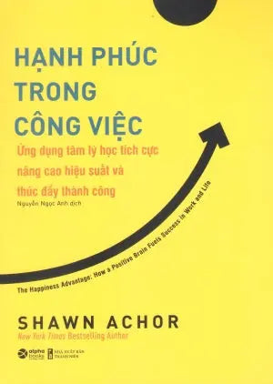 Hạnh Phúc Trong Công Việc / The Happiness Advantage Thanh Niên (Alpha)