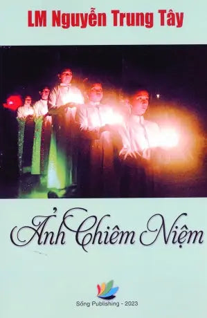 Ảnh Chiêm Niệm (Có Nhiều Hình Ảnh Màu) Sống Publishing 2023