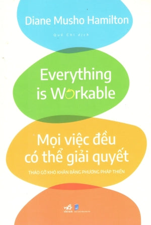 Mọi Việc Đều Có Thể Giải Quyết / Everything Is Workable: A Zen Approach To Conflict Resolution Dân Trí (Nhã Nam)