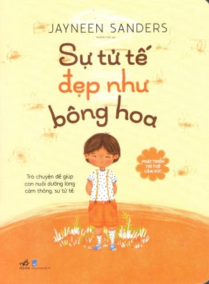 Phát Triển Trí Tuệ Cảm Xúc - Sự Tử Tế Đẹp Như Bông Hoa Dân Trí (Nhã Nam)