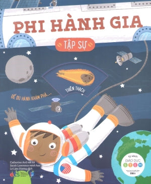 Tủ Sách Giáo Dục Stem (Bộ 10 Cuốn) - Phi Hành Gia Tập Sự . Dân Trí (Alpha)