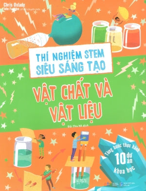 Thí Nghiệm Stem Siêu Sáng Tạo (Bộ 4 Cuốn) - Vật Chất Và Vật Liệu Dân Trí (Alpha)
