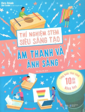 Thí Nghiệm Stem Siêu Sáng Tạo (Bộ 4 Cuốn) - Âm Thanh Và Ánh Sáng Dân Trí (Alpha)