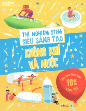 Thí Nghiệm Stem Siêu Sáng Tạo (Bộ 4 Cuốn) - Không Khí Và Nước Dân Trí (Alpha)
