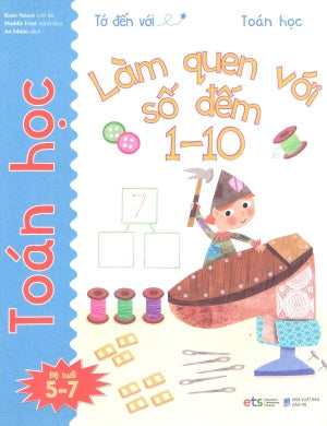 Tớ Đến Với Toán Học (Bộ 10 Cuốn): Làm Quen Với Số Đếm 1-10 (5-7 Tuổi) Dân Trí (Alpha)