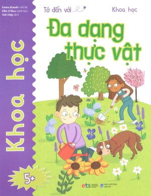 Tớ Đến Với Khoa Học (Bộ 4 Cuốn): Đa Dạng Thực Vật (5+) Dân Trí (Alpha)