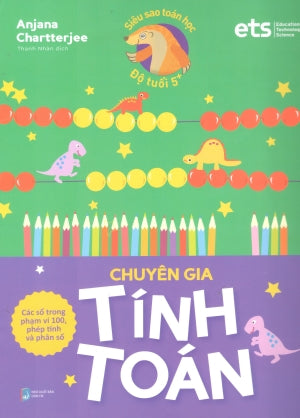 Siêu Sao Toán Học (Bộ 4 Cuốn): Chuyên Gia Tính Toán (Độ Tuổi 5+) Dân Trí (Alpha)