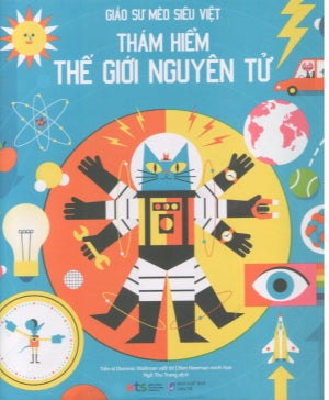 Giáo Sư Mèo Siêu Việt - Thám Hiểm Thế Giới Nguyên Tử (Bìa Cứng) Dân Trí (Alpha)