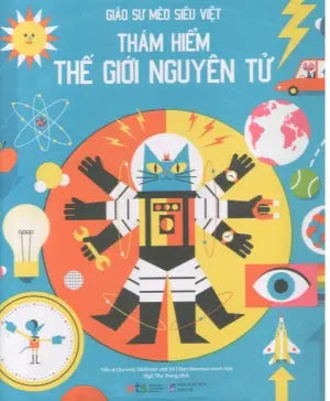 Giáo Sư Mèo Siêu Việt - Thám Hiểm Thế Giới Nguyên Tử (Bìa Cứng) Dân Trí (Alpha)