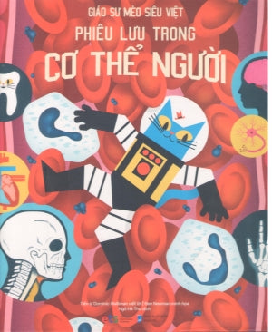 Giáo Sư Mèo Siêu Việt - Phiêu Lưu Trong Cơ Thể Người (Bìa Cứng) Dân Trí (Alpha)