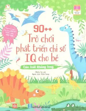 90++ Trò Chơi Phát Triển Chỉ Số IQ Cho Bé - Các Loài Khủng Long Hà Nội (Đinh Tị)