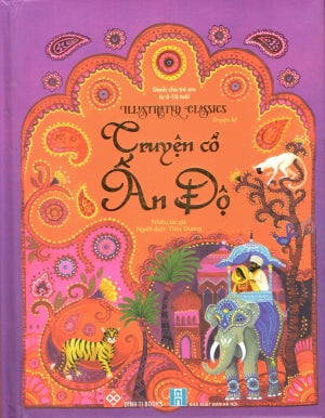 Illustrated Classics - Truyện Cổ Ấn Độ (Bìa Cứng) (Dành Cho Trẻ Em Từ 6-16 Tuổi) Hà Nội (Đinh Tị)