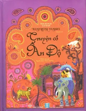 Illustrated Classics - Truyện Cổ Ấn Độ (Bìa Cứng) (Dành Cho Trẻ Em Từ 6-16 Tuổi) Hà Nội (Đinh Tị)