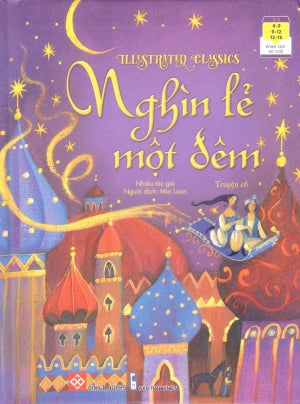 Illustrated Classics - Nghìn Lẻ Một Đêm (Bìa Cứng) (Dành Cho Trẻ Em Từ 6-16 Tuổi) . Thanh Niên (Đinh Tị)