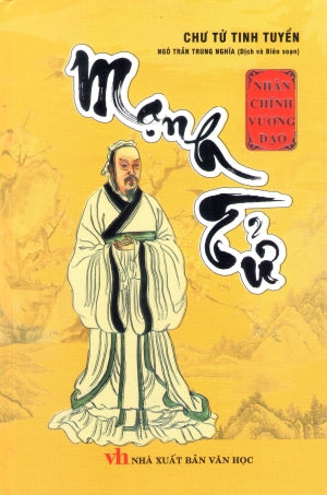 Chư Tử Tinh Tuyển - Mạnh Tử - Nhân Chính Vương Đạo (Bìa Cứng) Văn Học (Kh.Việt)