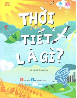 Thời Tiết Là Gì? (Bìa cứng) (Dành Cho Độ Tuổi 6-15) Hà Nội (Đinh Tị)