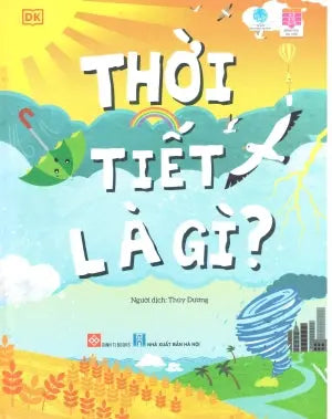 Thời Tiết Là Gì? (Bìa cứng) (Dành Cho Độ Tuổi 6-15) Hà Nội (Đinh Tị)