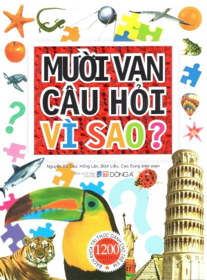 Mười Vạn Câu Hỏi Vì Sao ? (Bìa cứng, Hình Ảnh Màu) . Dân Trí (DongA)