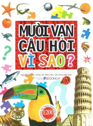Mười Vạn Câu Hỏi Vì Sao ? (Bìa cứng, Hình Ảnh Màu) . Dân Trí (DongA)