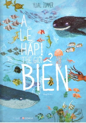 A Lê Hấp! Thế Giới Biển (Bìa cứng, Hình Ảnh Màu) Dân Trí (DongA)