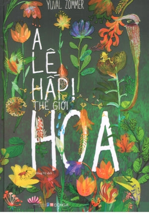 A Lê Hấp! Thế Giới Hoa (Bìa cứng, Hình Ảnh Màu) Dân Trí (DongA)