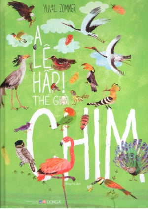 A Lê Hấp! Thế Giới Chim (Bìa cứng, Hình Ảnh Màu) Dân Trí (DongA)