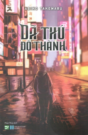 Dã Thú Đô Thành (Tiểu Thuyết) Hà Nội (IPM)