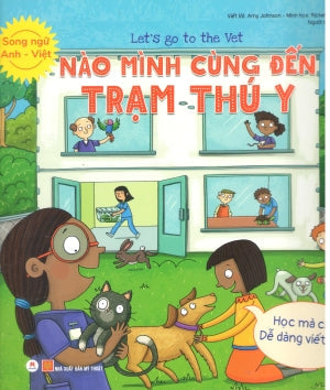 Let’S Go To The Vet - Nào Mình Cùng Đến Trạm Thú Y (Song Ngữ Anh Việt - A Bilingual English-Vietnamese Edition) Mỹ Thuật (H.Hoàng)