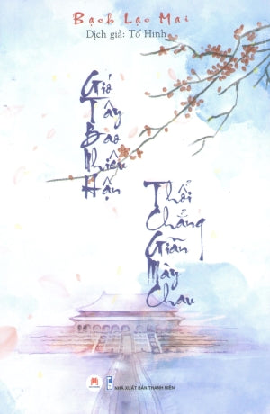 Gió Tây Bao Nhiêu Hận Thổi Chẳng Giãn Mày Chau (Tiểu Thuyết Ngôn Tình) Thanh Niên (H.Hoàng)