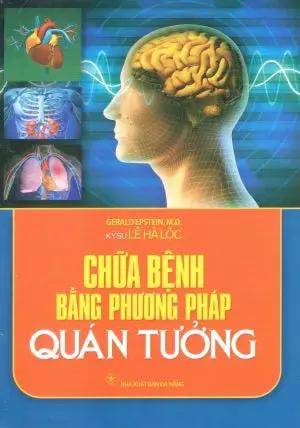 Chữa Bệnh Bằng Phương Pháp Quán Tưởng / Healing Visualizations Đà Nẵng (Q.Minh)