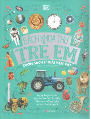 Bách Khoa Thư Trẻ Em - Cuốn Sách Lí Giải Vạn Vật (Bìa Cứng) Dân Trí (DongA)