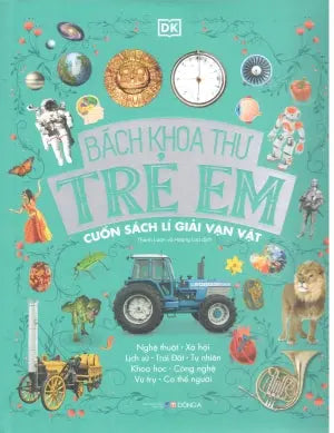 Bách Khoa Thư Trẻ Em - Cuốn Sách Lí Giải Vạn Vật (Bìa Cứng) Dân Trí (DongA)