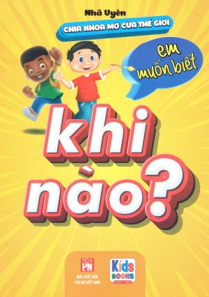 Chìa Khóa Mở Cửa Thế Giới - Em Muốn Biết - Khi Nào? Phụ Nữ (V.Thư)