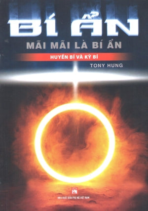 Bí Ẩn Mãi Mãi Là Bí Ẩn - Nền Văn Minh Cổ Đại - Huyền Bí Và Kỳ Bí Phụ Nữ (V.Thư)