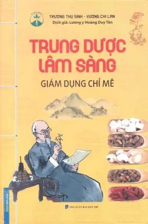 Trung Dược Lâm Sàng Giám Dụng Chỉ Mê (Bìa Cứng) Dân Trí (M.Thắng)