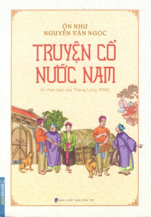 Truyện Cổ Nước Nam (In Theo Bản Của Thăng Long 1958) (Truyện Cổ Tích)