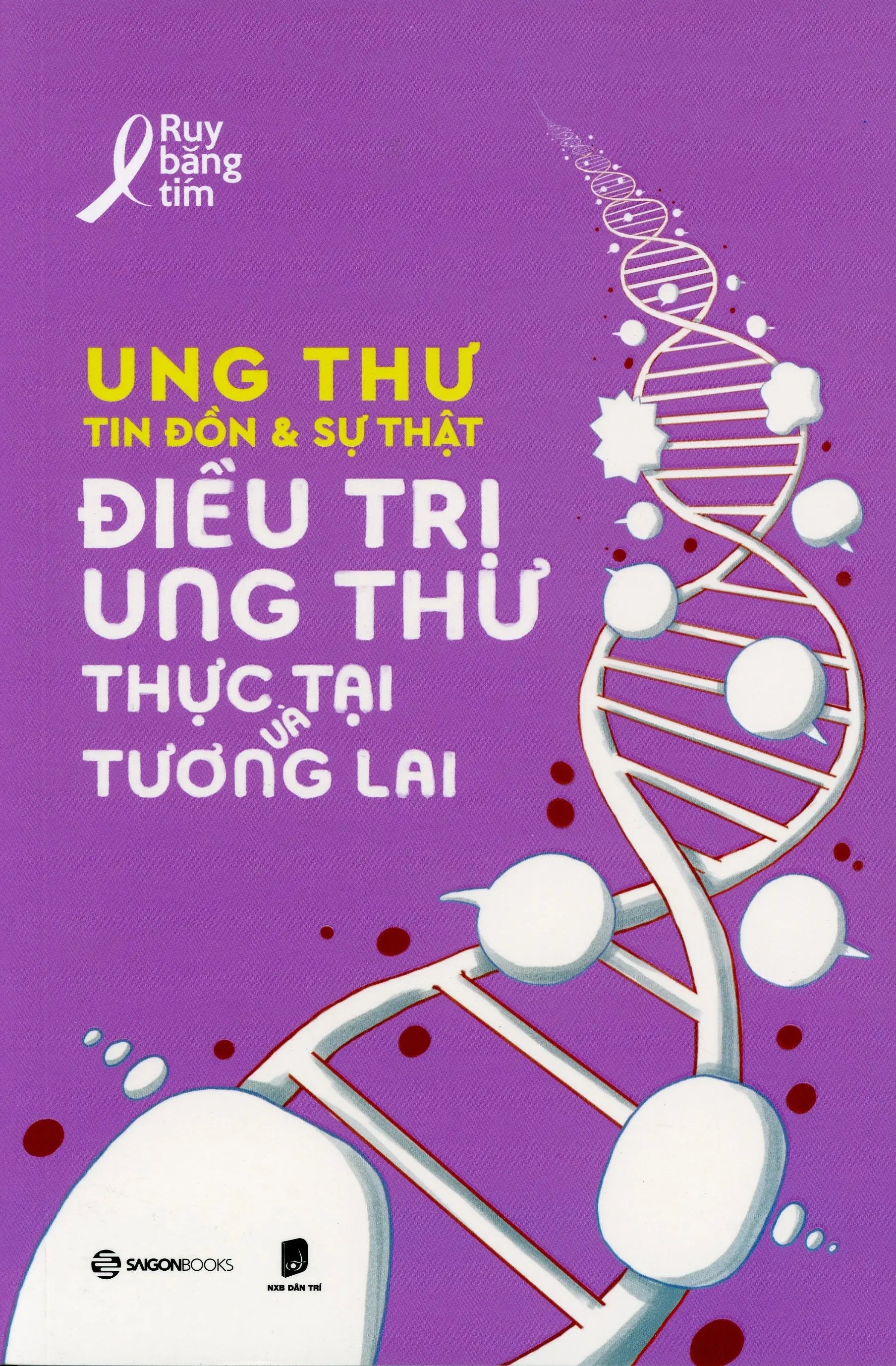 Ung Thư - Tin Đồn Và Sự Thật (Bộ 2 Cuốn: Phòng Ngừa Ung Thư Thế Nào Mới Đúng & Điều Trị Ung Thư Thực Tại Và Tương Lai) Dân Trí (Saigon Books)