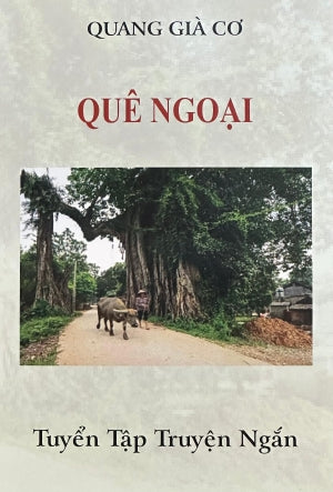 Quê Ngoại - Tuyển Tập Truyện Ngắn Tác Giả