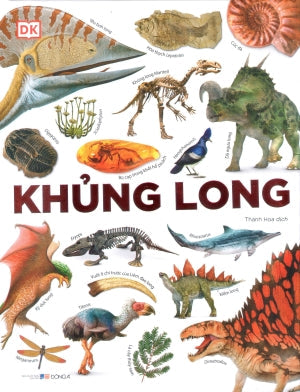 Khủng Long (Bìa Cứng, Hình Màu) / The Dinosaurs Book (Bách Khoa Khủng Long) Dân Trí (DongA)