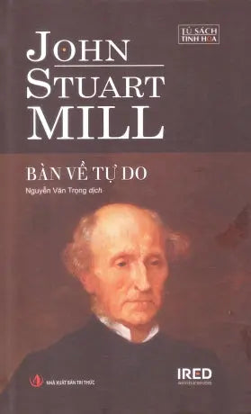 Bàn Về Tự Do (Bìa Cứng) (Tủ Sách Tinh Hoa) / On Liberty Tri Thức