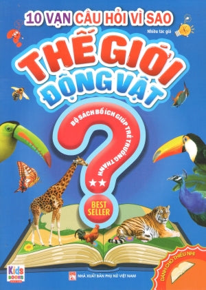 10 Vạn Câu Hỏi Vì Sao - Thế Giới Động Vật (2 Tập) (Hình Ảnh Màu) Phụ Nữ (V.Thư)