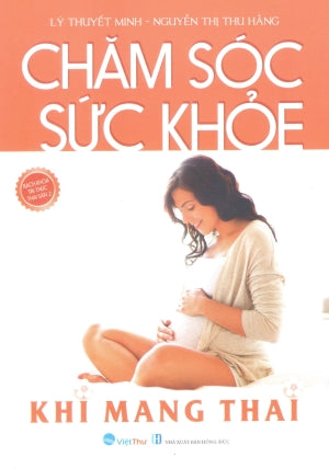 Chăm Sóc Sức Khỏe Khi Mang Thai Hồng Đức (V.Thư)
