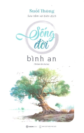 Sống Đời Bình An Thế Giới (SaigonBooks)