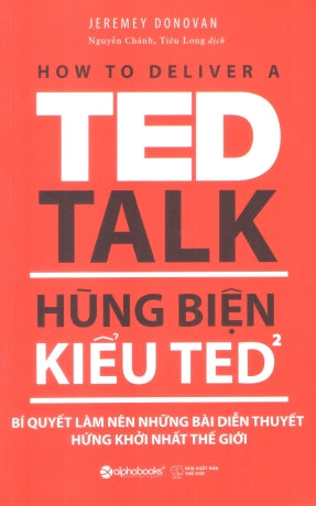 Hùng Biện Kiểu TED - Tập 2 / How To Deliver A TED Talk Thế Giới (Alpha)