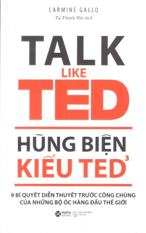 Hùng Biện Kiểu TED - Tập 3 / How To Deliver A TED Talk Thế Giới (Alpha)