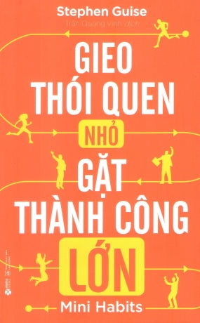 Gieo Thói Quen Nhỏ Gặt Thành Công Lớn . Lao Động (Alpha)