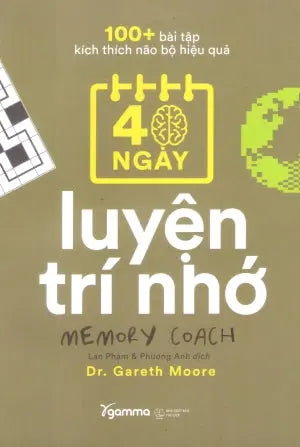 100+ Bài Tập Kích Thích Não Bộ Hiệu Quả: 40 Ngày Luyện Trí Nhớ / Memory Coach Thế Giới (Alpha)